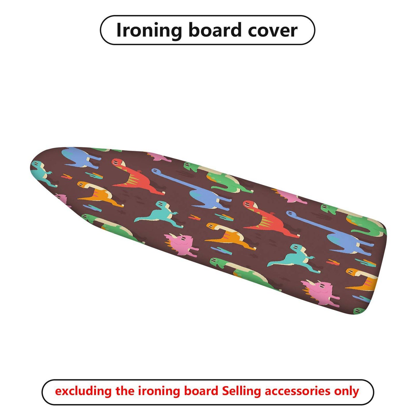 1-Piece dinosaur colorful fun  Ironing Board Cover, Universal Size, Without Board